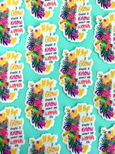 Load image into Gallery viewer, “I Glow” Tropical Sticker
