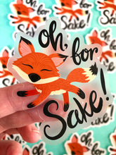 Load image into Gallery viewer, Oh, For Fox Sake! Sticker
